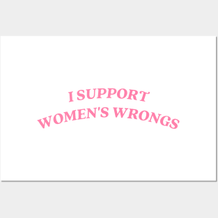 I support womens wrongs Posters and Art